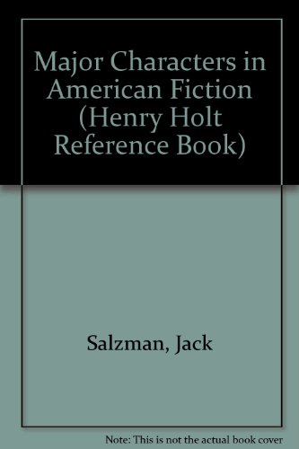9780805045642: Major Characters in American Fiction (Henry Holt Reference Book)