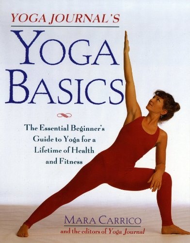 Stock image for Yoga Journal's Yoga Basics: The Essential Beginner's Guide to Yoga For a Lifetime of Health and Fitness Carrico, Mara and Editors of Yoga Journal for sale by Mycroft's Books
