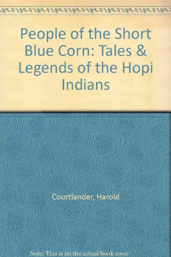 9780805045857: People of the Short Blue Corn: Tales & Legends of the Hopi Indians