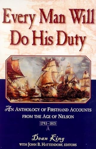 Imagen de archivo de Every Man Will Do His Duty: An Anthology of Firsthand Accounts from the Age of Nelson, 1793-1815 a la venta por SecondSale