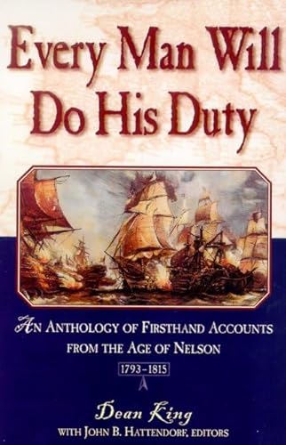 Stock image for Every Man Will Do His Duty - An Anthology of Firsthand Accounts From the Age of Nelson for sale by Bramble Ridge Books