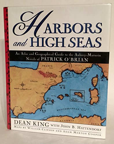 9780805046106: Harbors and High Seas: an atlas and Geographical Guide to the Aubrey/Maturin Novels of Patrick O'Brian