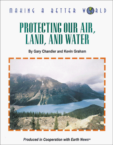 Beispielbild fr Protecting Our Air, Land and Water zum Verkauf von Better World Books