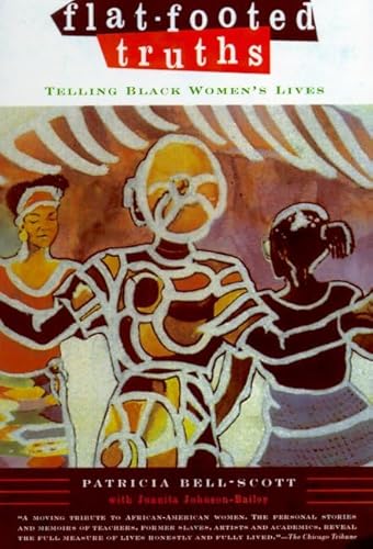 Flat-Footed Truths: Telling Black Women's Lives (9780805046298) by Bell-Scott, Patricia; Johnson-Bailey, Juanita