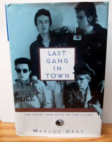 Imagen de archivo de Last Gang in Town: The Story and Myth of the Clash a la venta por Books of the Smoky Mountains