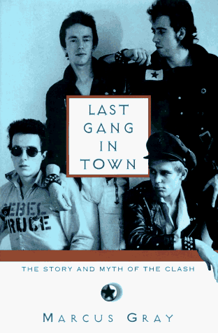 Beispielbild fr Last Gang in Town: The Story and Myth of the Clash zum Verkauf von KuleliBooks