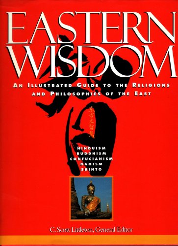 Stock image for Eastern Wisdom: An Illustrated Guide to the Religions and Philosophies of the East (Henry Holt Reference Book) for sale by HPB-Diamond