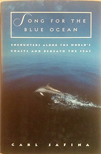 9780805046717: Song for the Blue Ocean: Encounters Along the World's Coasts and Beneath the Seas