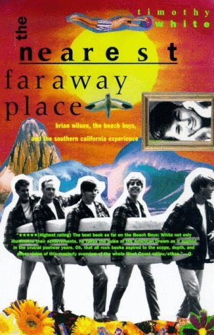 Imagen de archivo de Nearest Faraway Place: Brian Wilson, the Beach Boys, and the Southern California Experience a la venta por ThriftBooks-Dallas