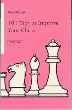 101 Tips to Improve Your Chess - Kosten, Tony