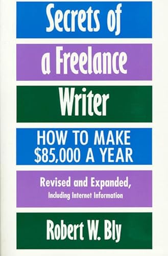 Beispielbild fr Secrets of a Freelance Writer: How To Make $85,000 A Year zum Verkauf von Wonder Book