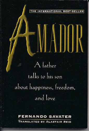 Imagen de archivo de Amador: In Which a Father Addresses His Son on Questions of Ethics-That Is, the Options and Values of Freedom-And Attempts to Show Him How to Have a Good life a la venta por Front Cover Books