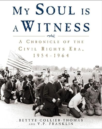 Stock image for My Soul Is a Witness : A Chronology of the Civil Rights Era in the United States, 1954-1965 for sale by Better World Books
