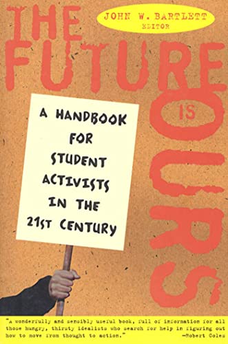 Imagen de archivo de The Future Is Ours: A Handbook for Student Activists in the 21st Century a la venta por Wonder Book