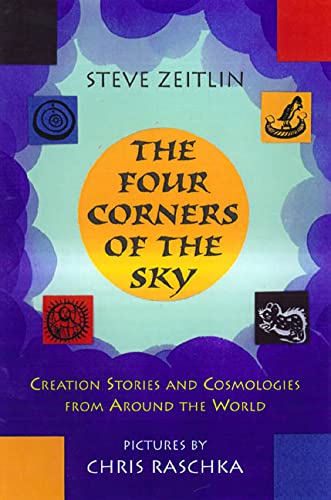 Imagen de archivo de The Four Corners of the Sky: Creation Stories and Cosmologies from Around the World a la venta por WorldofBooks