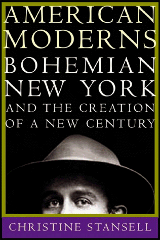 9780805048476: American Moderns: Bohemian New York and the Creation of the New Century