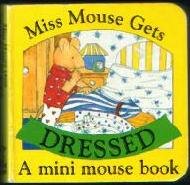 Stock image for Miss Mouse Gets Dressed for sale by Wonder Book