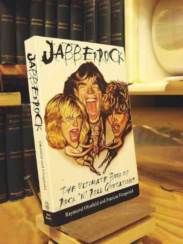 Stock image for Jabberrock: The Ultimate Book of Rock 'N' Roll Quotations for sale by SecondSale