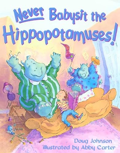 Stock image for Never Babysit the Hippopotamuses! for sale by ThriftBooks-Atlanta