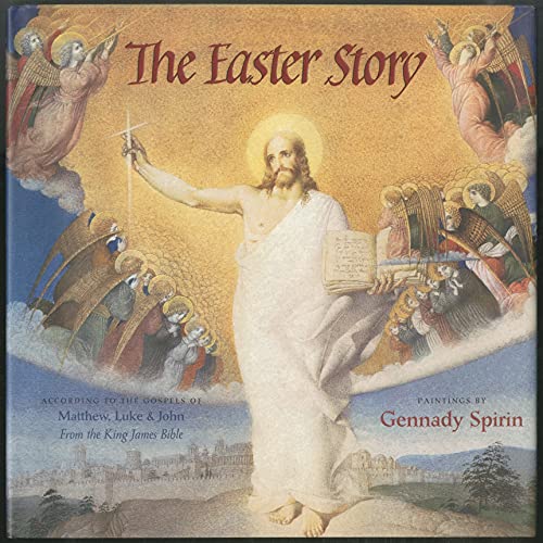 The Easter Story : According to the Gospels of Matthew, Luke and John from the King James Bible by Spirin, Gennady: Good (1999) 1st.
