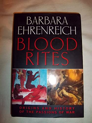 Beispielbild fr Blood Rites : Origins and History of the Passions of War zum Verkauf von Better World Books