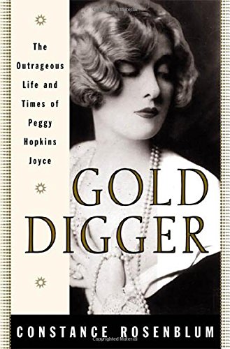 Beispielbild fr Gold Digger: The Outrageous Life and Times of Peggy Hopkins Joyce zum Verkauf von HPB Inc.