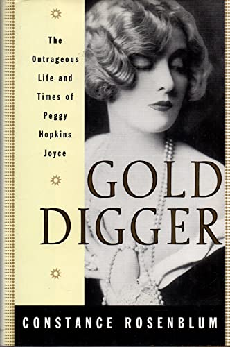 Stock image for Gold Digger : The Outrageous Life and Times of Peggy Hopkins Joyce for sale by Better World Books: West