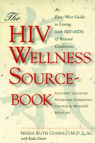Beispielbild fr The HIV Wellness Sourcebook : An East/West Guide to Living with HIV/AIDS and Related Conditions zum Verkauf von Better World Books