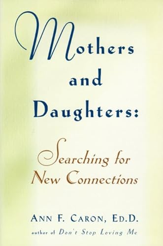 Stock image for Mothers and Daughters: Searching for New Connections for sale by Half Price Books Inc.