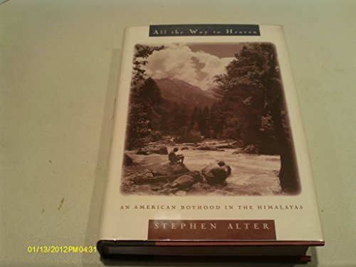 Imagen de archivo de All the Way to Heaven : An American Boyhood in the Himalayas a la venta por Better World Books