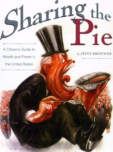 9780805052060: Sharing the Pie: A Citizen's Guide to Wealth and Power in America