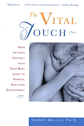 9780805053548: The Vital Touch: How Intimate Contact with Your Baby Leads to Happier, Healthier Development