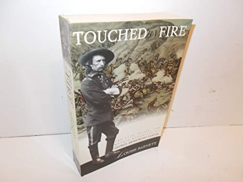 Imagen de archivo de Touched by Fire: The Life, Death, and Mythic Afterlife of George Armstrong Custer a la venta por WorldofBooks