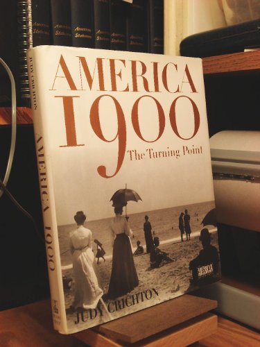 America 1900: The Turning Point (American Experience) (9780805053654) by Crichton, Judy