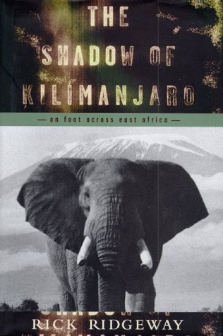 9780805053890: The Shadow of Kilimanjaro: On Foot Across East Africa [Idioma Ingls]