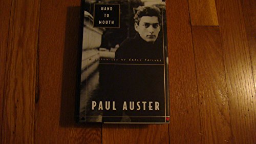 Hand To Mouth: A Chronicle of Early Failure - Paul Auster