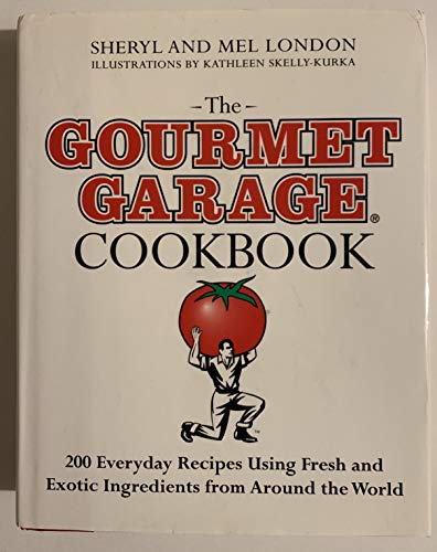 Beispielbild fr The Gourmet Garage Cookbook : 185 Recipes Using Fresh and Exciting Ingredients from Around the World zum Verkauf von Better World Books