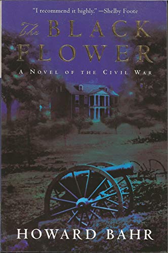 Imagen de archivo de The Black Flower: A Novel of the Civil War a la venta por Wonder Book