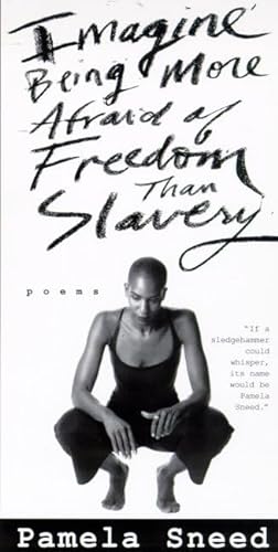 9780805054743: Imagine Being More Afraid of Freedom Than Slavery: Poems