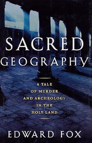 Beispielbild fr Sacred Geography; A Tale of Murder and Archeology in the Holy Land zum Verkauf von Argosy Book Store, ABAA, ILAB