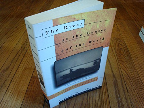 Imagen de archivo de The River at the Center of the World: A Journey Up the Yangtze, and Back in Chinese Time a la venta por Ergodebooks