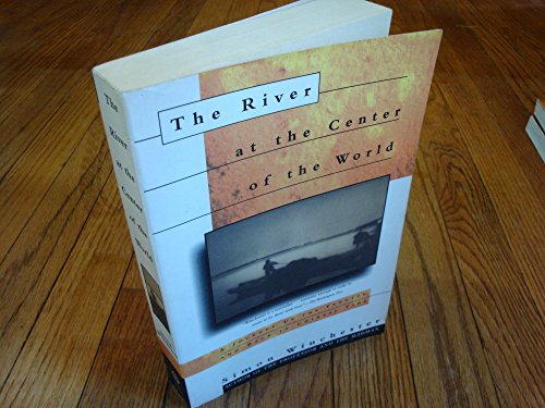 9780805055085: The River at the Center of the World: A Journey Up the Yangtze, and Back in Chinese Time