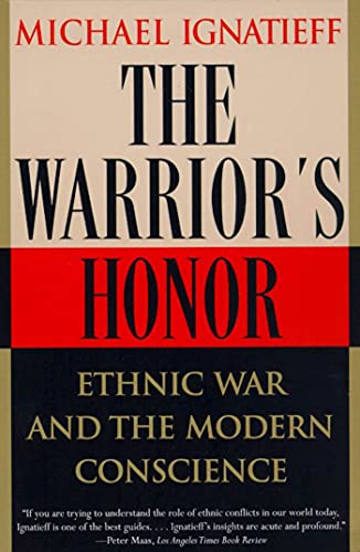 9780805055191: The Warrior's Honor: Ethnic War and the Modern Conscience