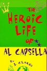 Beispielbild fr The Heroic Life of Al Capsella zum Verkauf von medimops