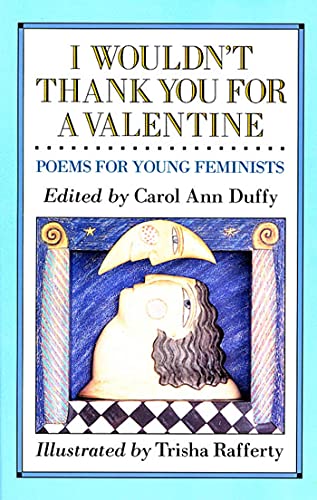 9780805055450: I Wouldn't Thank You for a Valentine: Poems For Young Feminists