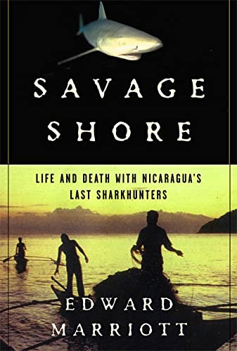9780805055559: Savage Shore: Life and Death With Nicaragua's Last Shark Hunters [Lingua Inglese]