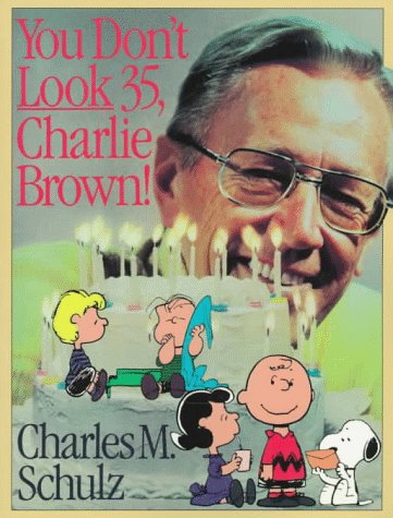 Beispielbild fr You Dont Look 35, Charlie Brown! zum Verkauf von Hawking Books