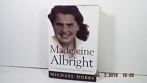 Madeleine Albright: A Twentieth- Century Odyssey: Michael Dobbs (Signed)