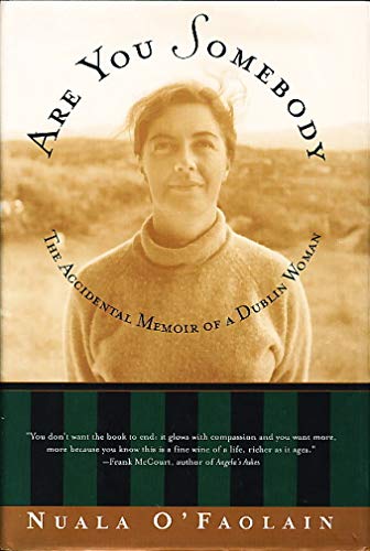 Are You Somebody?: The Accidental Memoir of a Dublin Woman (9780805056631) by O'Faolain, Nuala