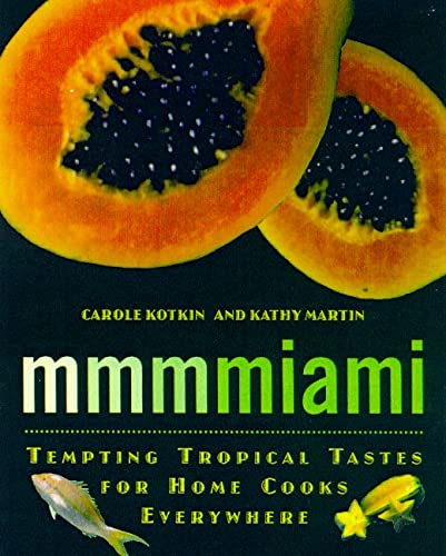 Imagen de archivo de Mmmmiami: Tempting Tropical Tastes for Home Cooks Everywhere a la venta por ThriftBooks-Atlanta